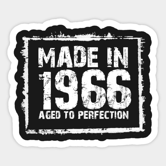 Made In 1966 Aged To Perfection – T & Hoodies Sticker by xaviertodd